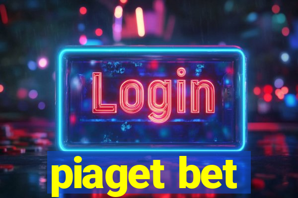 piaget bet